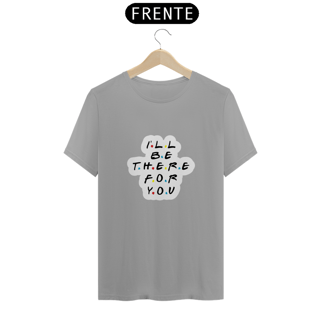 Nome do produto Camiseta Friends | I´ll Be There For You