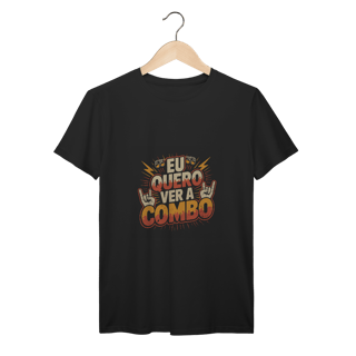 Nome do produto CAMISETA - EU QUERO VER A COMBO