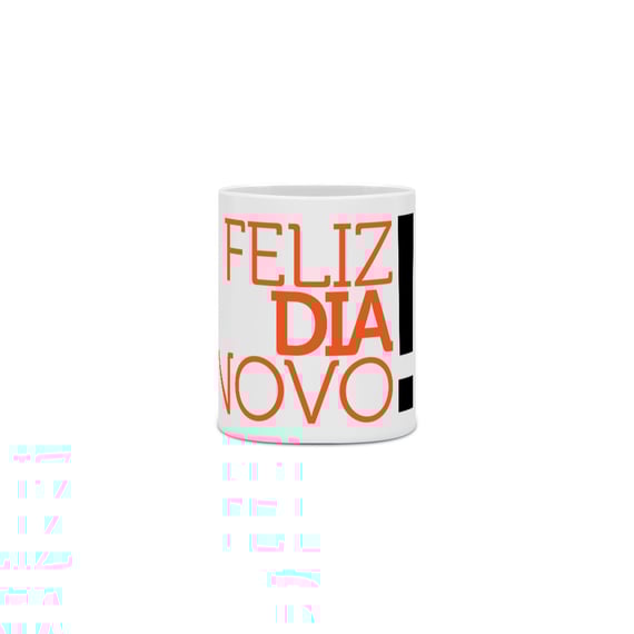 Caneca Feliz Dia Novo!