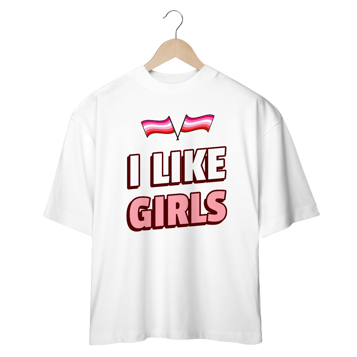 Nome do produto: OVERDIZED I LIKE GIRLS
