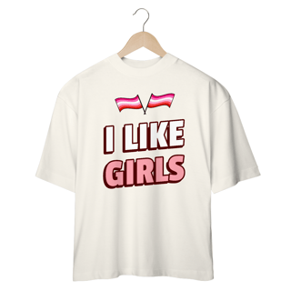 Nome do produto OVERDIZED I LIKE GIRLS