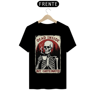 Nome do produto Camiseta Unissex - Dead inside but caffeinated