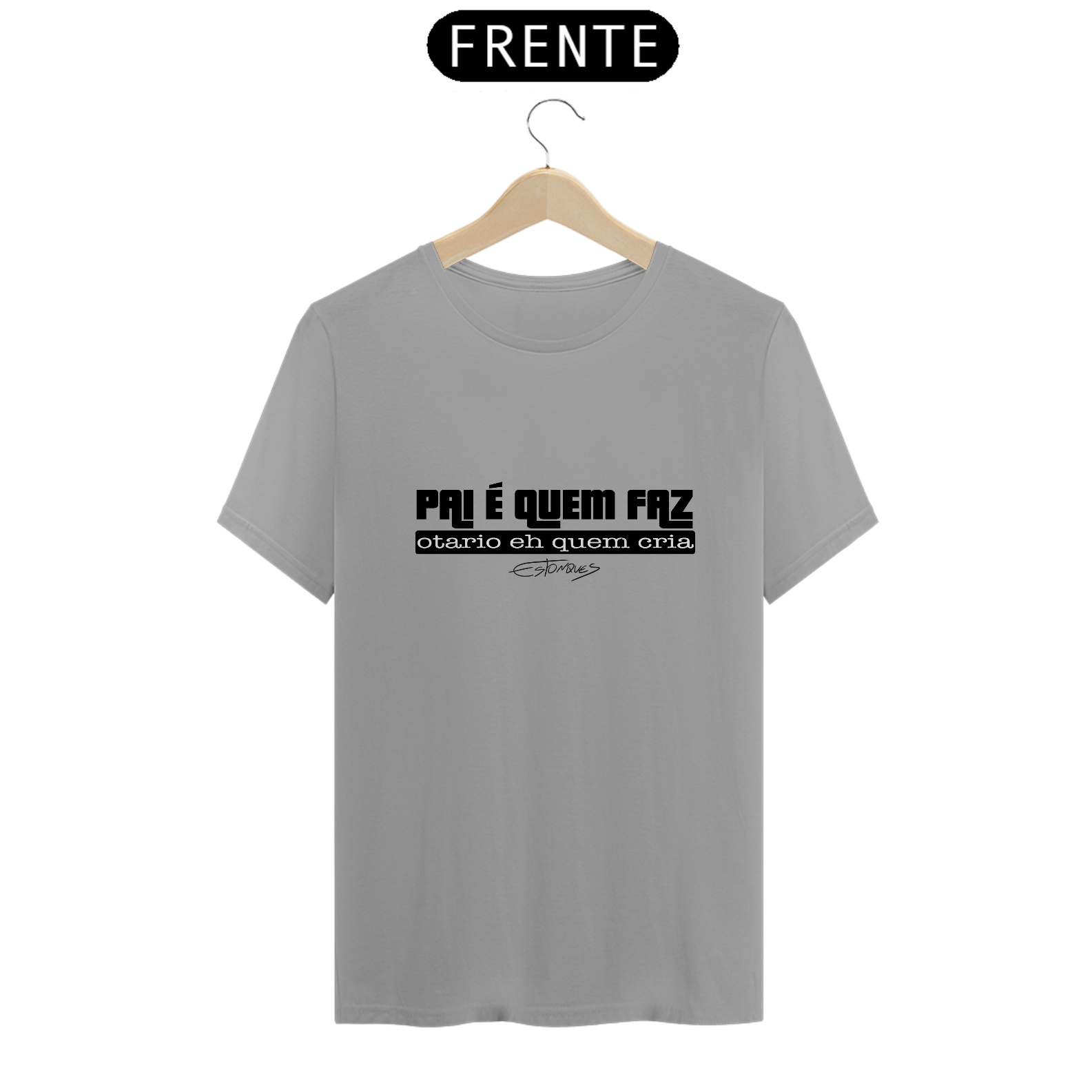 Camiseta Pai é quem faz