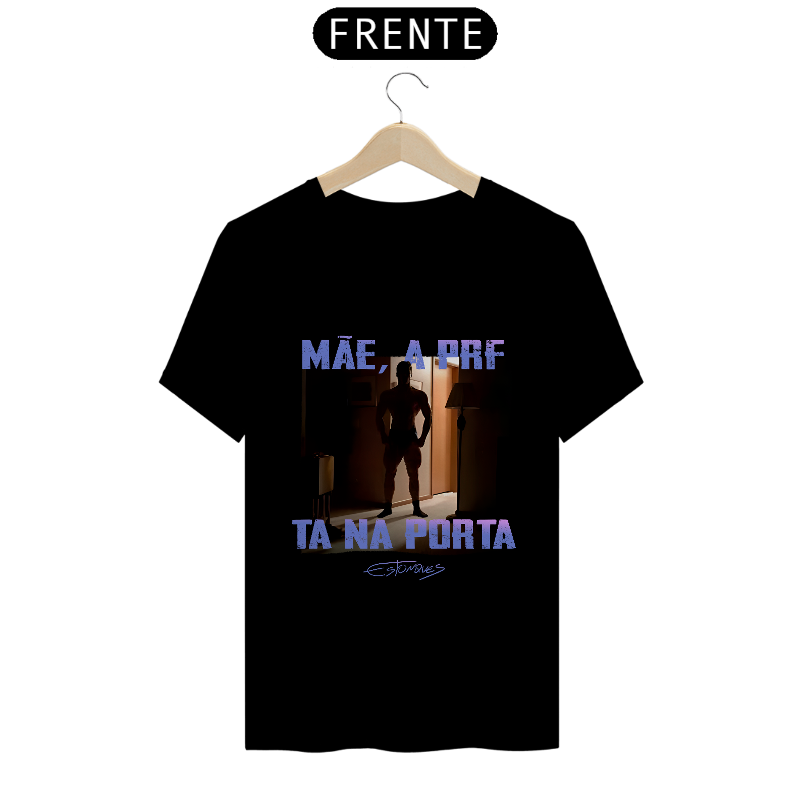 camiseta mãe a prf ta na porta