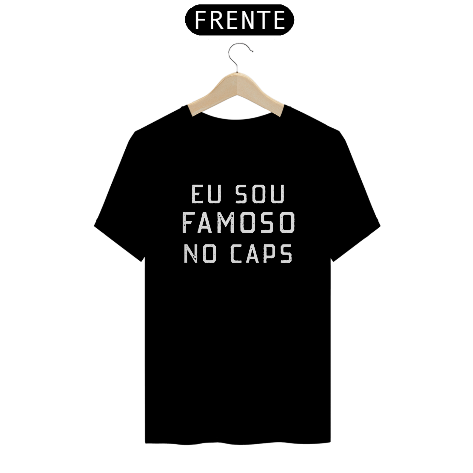 Camiseta Eu sou Famoso no Caps