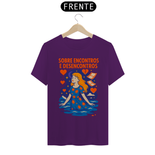Nome do produto Camiseta Sobre Encontros e Desencontros