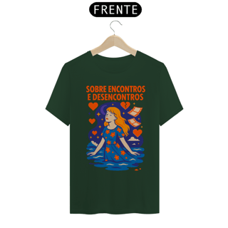Nome do produto Camiseta Sobre Encontros e Desencontros