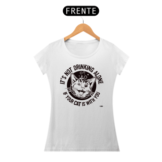 Nome do produto Feminina - Its not drinking alone!