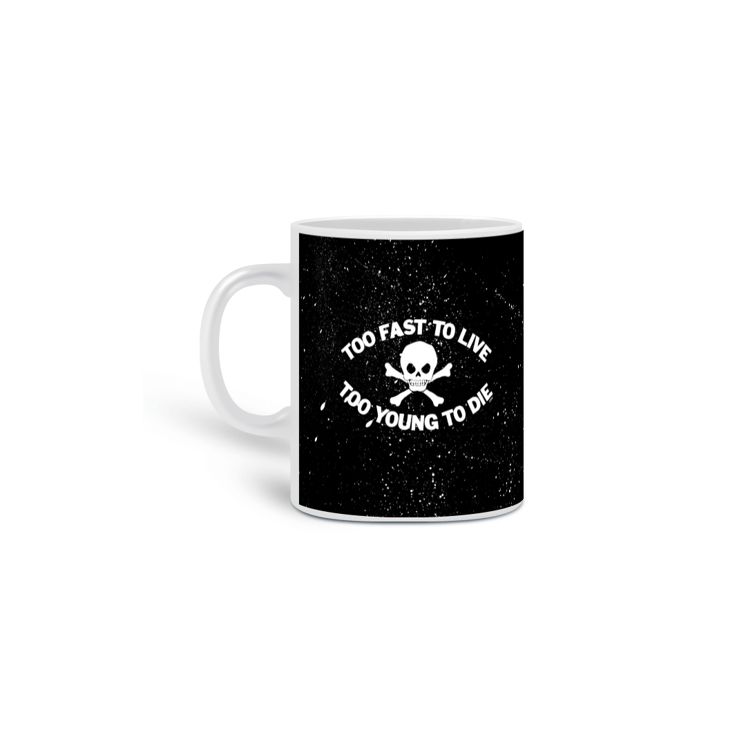 Nome do produto: Caneca Too fast to live 