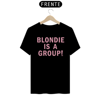 Nome do produto Blondie is a group!