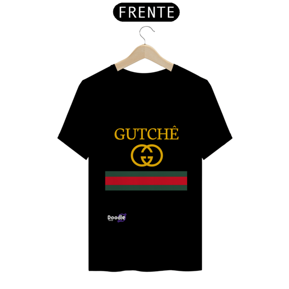 Camisa T-SHIRT QUALITY- GUTCHÊ