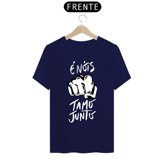 Camiseta é nóis tamo junto Negrosim