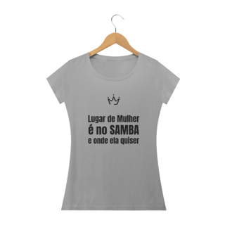 Nome do produto Camiseta Lugar de Mulher é no Samba