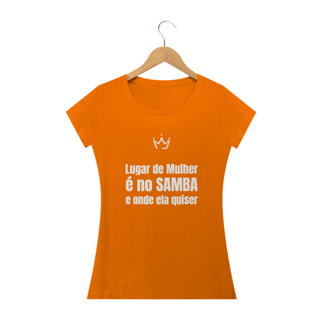 Nome do produto Camiseta Lugar de Mulher é no Samba 