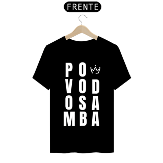 Nome do produto Camiseta Povo Do Samba Negrosim