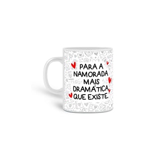 Caneca Namorada Dramática