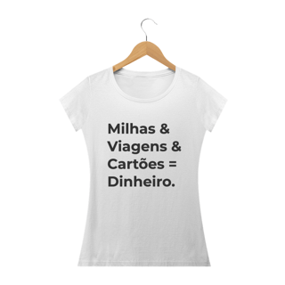 Milhas = Dinheiro Feminina