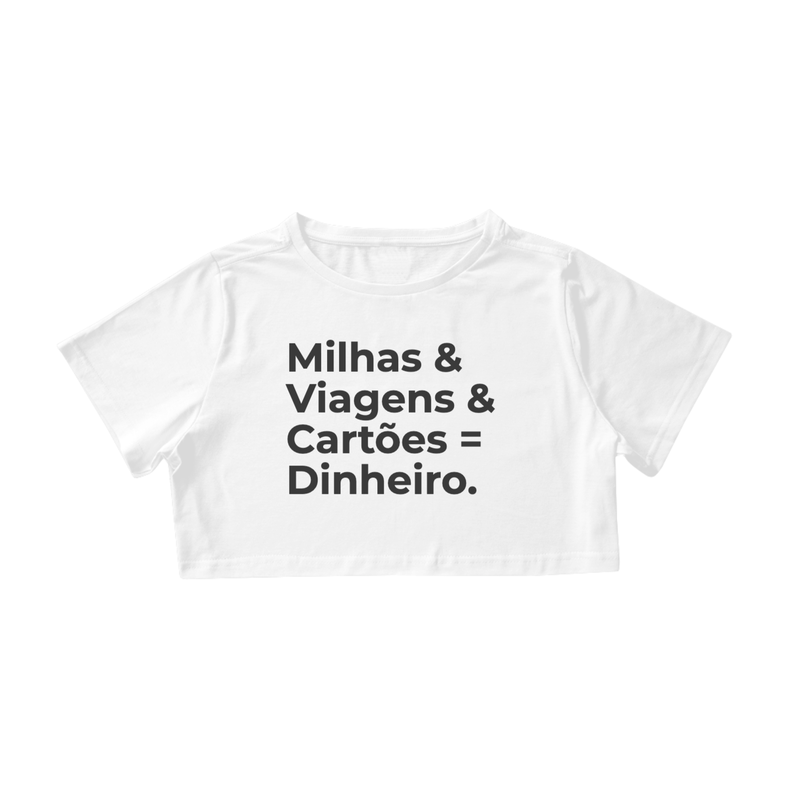 Milhas = Dinheiro Cropped Feminina