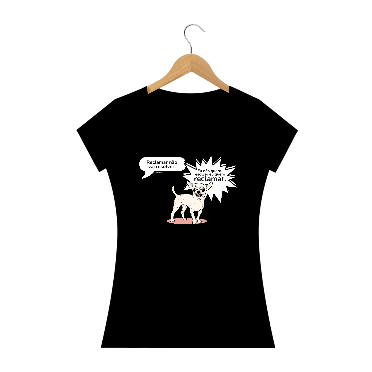 Camiseta Dog - eu quero é reclamar