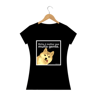 Camiseta Cão - bicho é melhor que muita gente