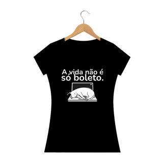 Camiseta Gato - a vida não é só boleto