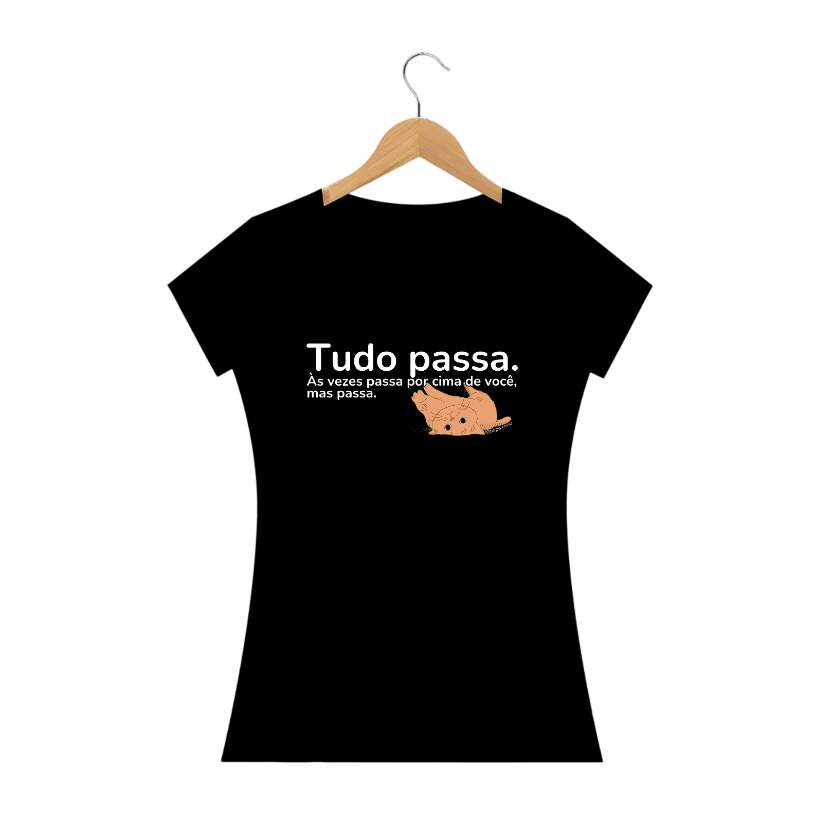 Camiseta Gato - tudo passa por cima de vc