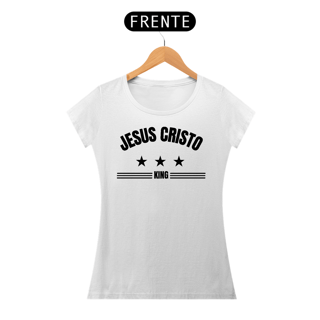 Nome do produto Camiseta Feminina - Jesus Cristo King