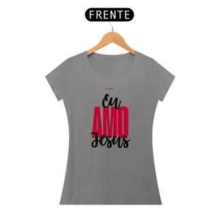 Nome do produto Camiseta Feminina - Eu amo Jesus