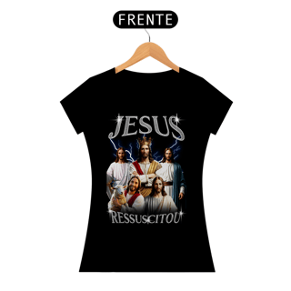 Nome do produto Camiseta Feminina Bootleg - Jesus Ressuscitou