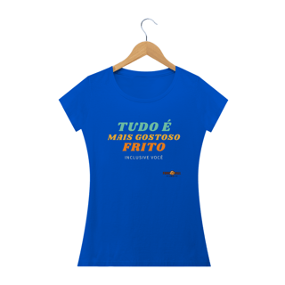 Tudo é Mais Gostoso Frito
