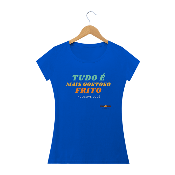 Tudo é Mais Gostoso Frito