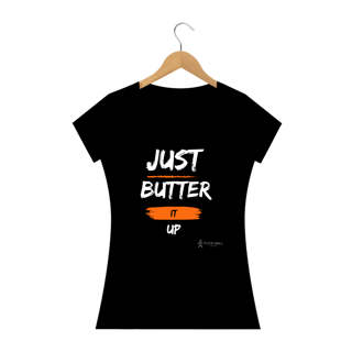 Just Butter it Up