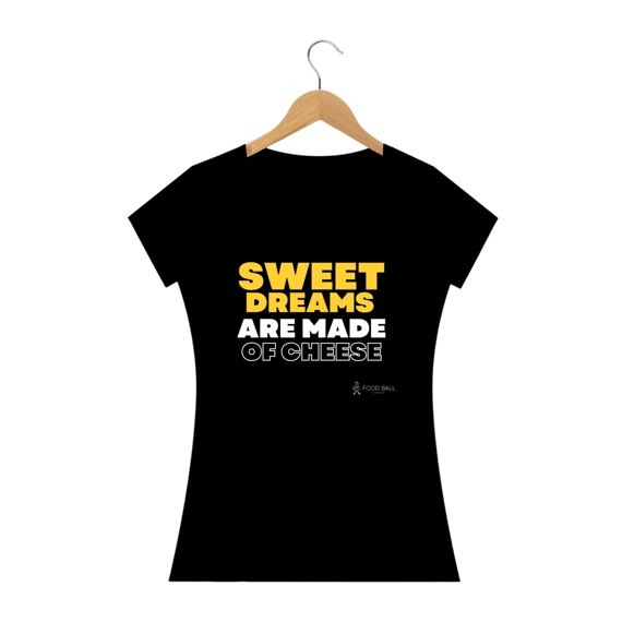 Sweet Dreams Are Made of Cheese