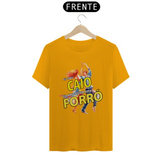 Nome do produto Camisa ''Eu sou Caio, eu amo quem ama FORRÓ''