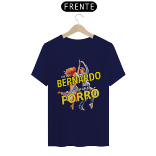 Nome do produto Camisa ''Eu sou Bernardo, eu amo quem ama FORRÓ''