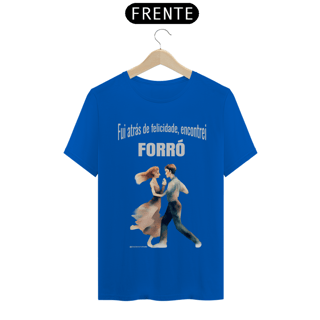 Nome do produto Camisa Fui atrás de felicidade, encontrei FORRÓ