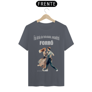 Nome do produto Camisa Fui atrás de felicidade, encontrei FORRÓ