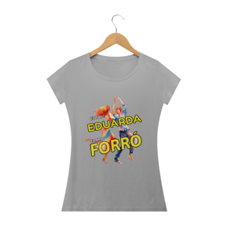 Nome do produto Camisa Baby Long ''Eu sou Eduarda, eu amo FORRÓ''