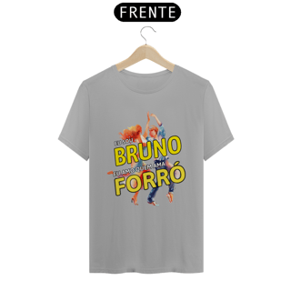 Nome do produto Camisa ''Eu sou Bruno, eu amo quem ama FORRÓ''