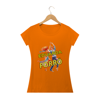 Nome do produto Camisa Baby Long ''Eu sou Eduarda, eu amo FORRÓ''