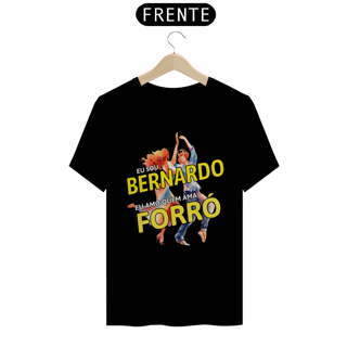 Nome do produto Camisa ''Eu sou Bernardo, eu amo quem ama FORRÓ''