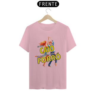Nome do produto Camisa ''Eu sou Caio, eu amo quem ama FORRÓ''