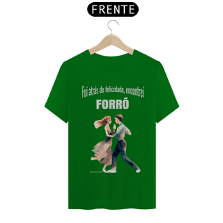 Nome do produto Camisa Fui atrás de felicidade, encontrei FORRÓ