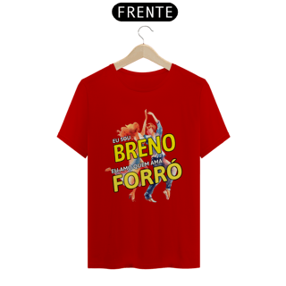 Nome do produto Camisa ''Eu sou Breno, eu amo quem ama FORRÓ''