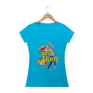 Nome do produto Camisa Baby Long ''Eu sou Ana, eu amo FORRÓ''