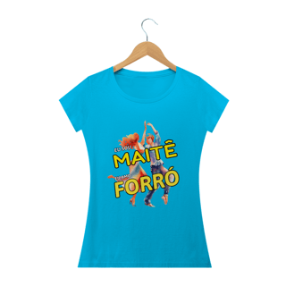 Nome do produto Camisa Baby Long ''Eu sou Maitê, eu amo FORRÓ''