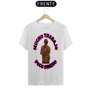 Nome do produto CAMISETA MUCHO TRABAJO POCO DINERO THWA