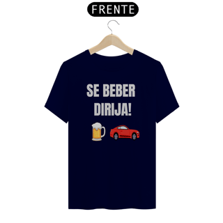 Nome do produto Camiseta se Beber Dirija!
