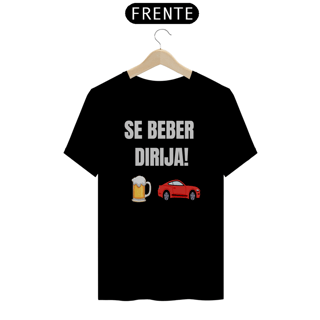 Nome do produto Camiseta se Beber Dirija!