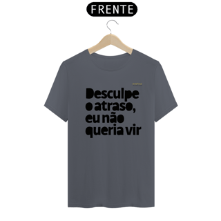 Nome do produto Camisa QUALITY : H U M O R - ATRASO